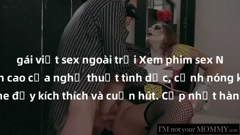 gái việt sex ngoài trời Xem phim sex Nga mới nhất, đỉnh cao của nghệ thuật tình dục, cảnh nóng không che đầy kích thích và cuốn hút. Cập nhật hàng ngày, không giới hạn xem.