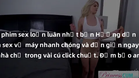 phim sex loạn luân nhật bản Hướng dẫn các bước tải phim sex về máy nhanh chóng và đơn giản ngay tại nhà chỉ trong vài cú click chuột. Đảm bảo an toàn và bí mật tuyệt đối.