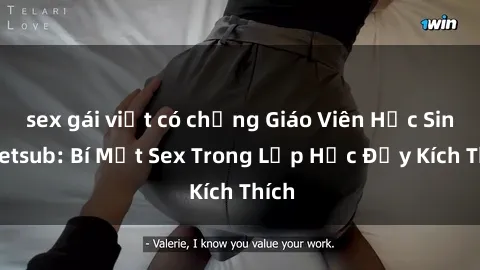 sex gái việt có chồng Giáo Viên Học Sinh Vietsub: Bí Mật Sex Trong Lớp Học Đầy Kích Thích