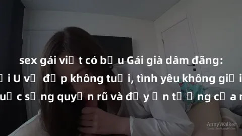 sex gái việt có bầu Gái già dâm đãng: Sự nứng của tuổi U vẻ đẹp không tuổi, tình yêu không giới hạn. Khám phá cuộc sống quyến rũ và đầy ấn tượng của những người phụ nữ trưởng thành!