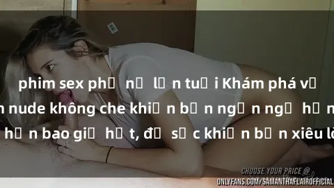 phim sex phụ nữ lớn tuổi Khám phá vẻ đẹp gái Việt Nam nude không che khiến bạn ngẩn ngơ hơn bao giờ hết, đủ sức khiến bạn xiêu lòng đến ngất ngây
