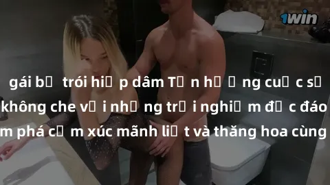 gái bị trói hiếp dâm Tận hưởng cuộc sống tình dục online không che với những trải nghiệm độc đáo và mới lạ. Khám phá cảm xúc mãnh liệt và thăng hoa cùng đối tác tại các trang web chuyên nghiệp.