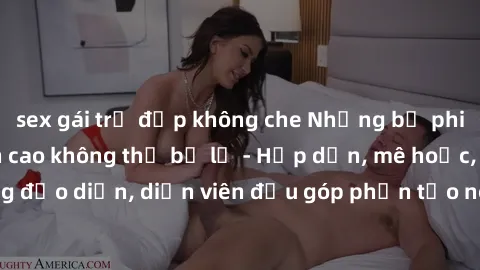 sex gái trẻ đẹp không che Những bộ phim sex gái già đỉnh cao không thể bỏ lỡ - Hấp dẫn, mê hoặc, từng đạo diễn, diễn viên đều góp phần tạo nên sự hấp dẫn, kích thích.